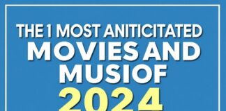 2024’ün En Beklenilen Filmleri ve Müzikleri The Most Anticipated Movies and Music of 2024