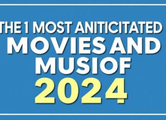 2024’ün En Beklenilen Filmleri ve Müzikleri The Most Anticipated Movies and Music of 2024
