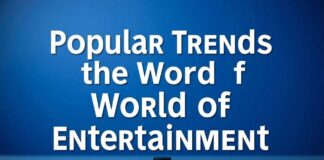 Eğlencenin Dünyasında En Popüler Trendler Popular Trends in the World of Entertainment