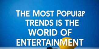 Eğlencenin Dünyasında En Popüler Trendler The Most Popular Trends in the World of Entertainment
