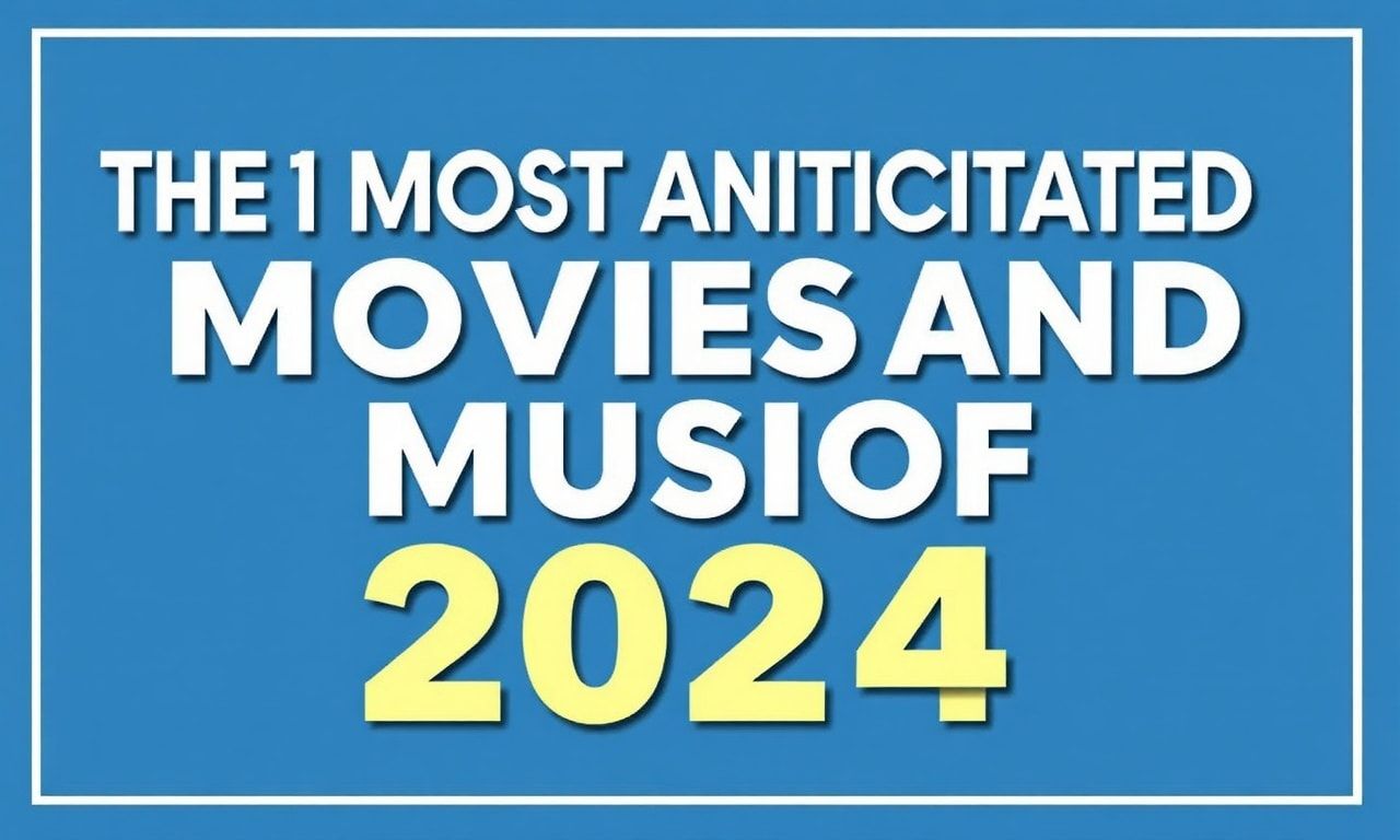 2024'ün En Beklenilen Filmleri ve Müzikleri
