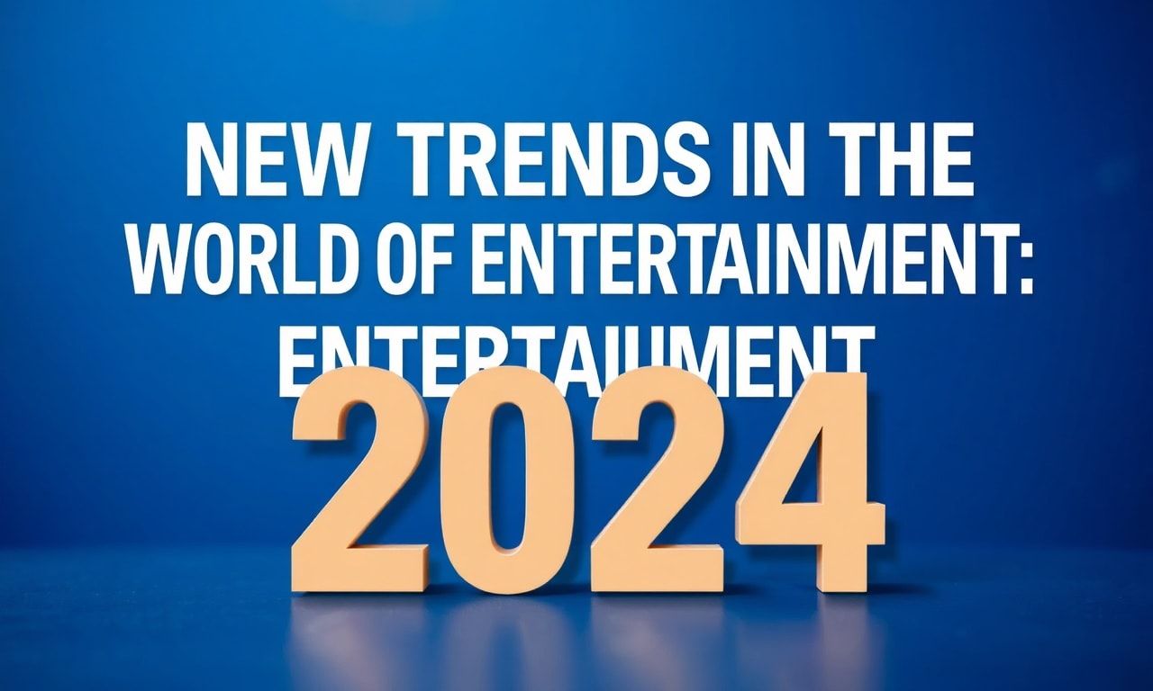 Eğlencenin Dünyasında Yeni Trendler: 2024'ün En Popüler Konuları